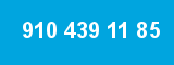 910 439 11 85 910 439 11 85